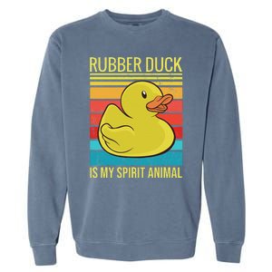 Rubber Duck Is My Spirit Animal I Duck Lover Garment-Dyed Sweatshirt