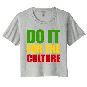 Rasta Do It For The Culture Jamaican Rastafarian Gift Women's Crop Top Tee