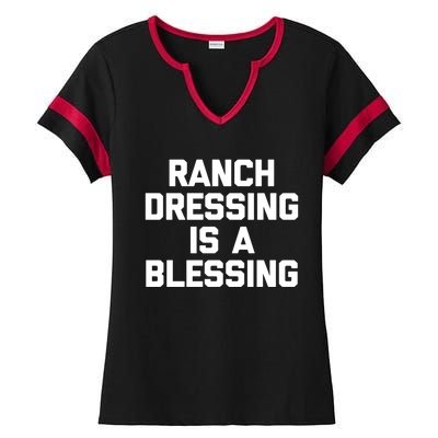 Ranch Dressing Is A Blessing Gift Funny Saying Food Humor Gift Ladies Halftime Notch Neck Tee