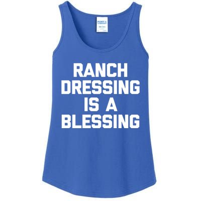 Ranch Dressing Is A Blessing Gift Funny Saying Food Humor Gift Ladies Essential Tank