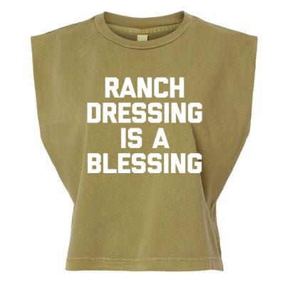 Ranch Dressing Is A Blessing Gift Funny Saying Food Humor Gift Garment-Dyed Women's Muscle Tee