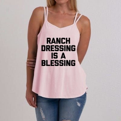 Ranch Dressing Is A Blessing Gift Funny Saying Food Humor Gift Women's Strappy Tank