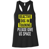 Reactive Dog In Training BOTH SIDES & Nervous Dog Owners Women's Racerback Tank