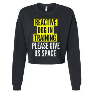 Reactive Dog In Training BOTH SIDES & Nervous Dog Owners Cropped Pullover Crew