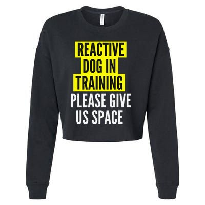 Reactive Dog In Training BOTH SIDES & Nervous Dog Owners Cropped Pullover Crew