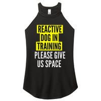 Reactive Dog In Training BOTH SIDES & Nervous Dog Owners Women's Perfect Tri Rocker Tank