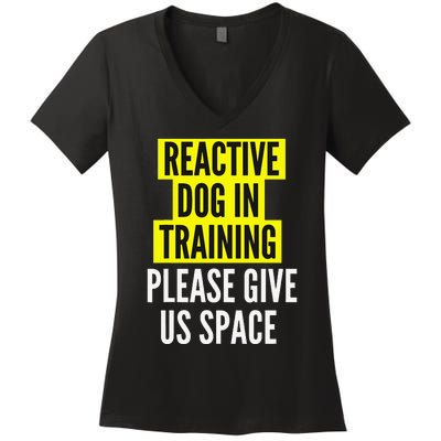 Reactive Dog In Training BOTH SIDES & Nervous Dog Owners Women's V-Neck T-Shirt