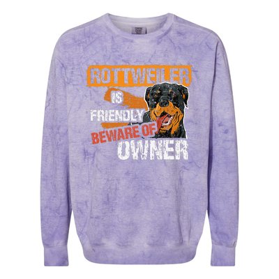 Rottweiler Dog is Friendly Beware of DogOwner Dogs Gift Colorblast Crewneck Sweatshirt