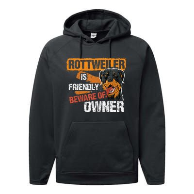 Rottweiler Dog is Friendly Beware of DogOwner Dogs Gift Performance Fleece Hoodie