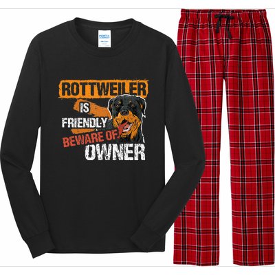 Rottweiler Dog is Friendly Beware of DogOwner Dogs Gift Long Sleeve Pajama Set