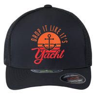 Retro Drop It Likes Its Yacht Funny Sailing Flexfit Unipanel Trucker Cap
