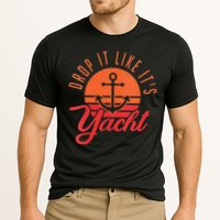Retro Drop It Likes Its Yacht Funny Sailing Performance Shirt