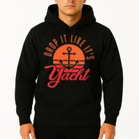 Retro Drop It Likes Its Yacht Funny Sailing Hoodie