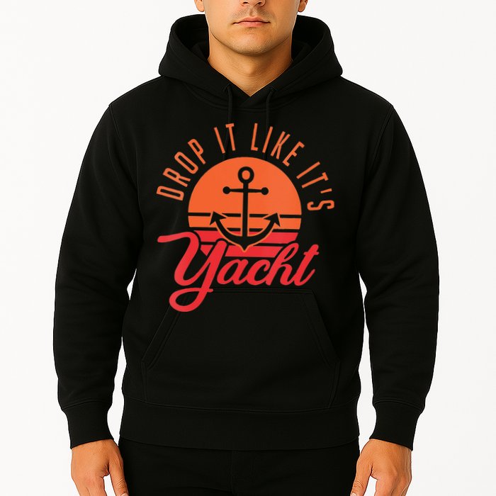 Retro Drop It Likes Its Yacht Funny Sailing Hoodie