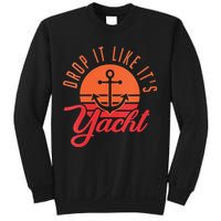 Retro Drop It Likes Its Yacht Funny Sailing Sweatshirt