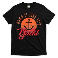 Retro Drop It Likes Its Yacht Funny Sailing T-Shirt