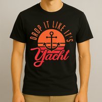 Retro Drop It Likes Its Yacht Funny Sailing T-Shirt