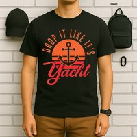 Retro Drop It Likes Its Yacht Funny Sailing T-Shirt