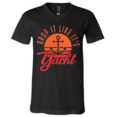 Retro Drop It Likes Its Yacht Funny Sailing V-Neck T-Shirt