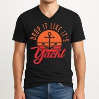Retro Drop It Likes Its Yacht Funny Sailing V-Neck T-Shirt