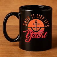 Retro Drop It Likes Its Yacht Funny Sailing 11oz C Handle Ceramic Mug