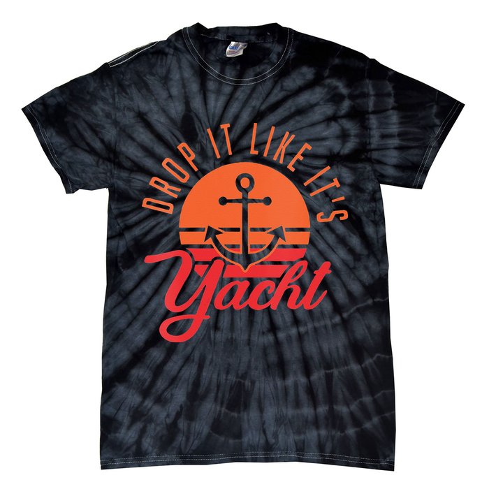 Retro Drop It Likes Its Yacht Funny Sailing Tie-Dye T-Shirt