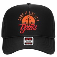 Retro Drop It Likes Its Yacht Funny Sailing Trucker Hat