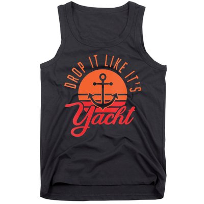 Retro Drop It Likes Its Yacht Funny Sailing Tank Top