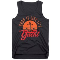 Retro Drop It Likes Its Yacht Funny Sailing Tank Top