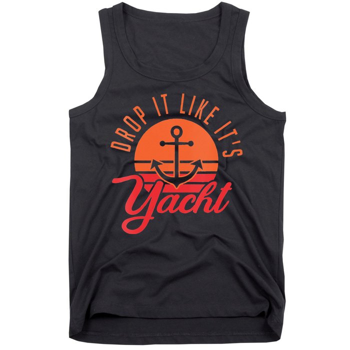 Retro Drop It Likes Its Yacht Funny Sailing Tank Top