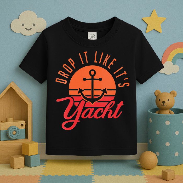 Retro Drop It Likes Its Yacht Funny Sailing Toddler T-Shirt