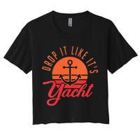 Retro Drop It Likes Its Yacht Funny Sailing Crop Top