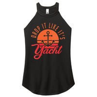 Retro Drop It Likes Its Yacht Funny Sailing Women's Perfect Tri Rocker Tank