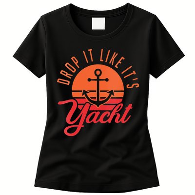 Retro Drop It Likes Its Yacht Funny Sailing Womens T-Shirt