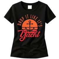Retro Drop It Likes Its Yacht Funny Sailing Womens T-Shirt