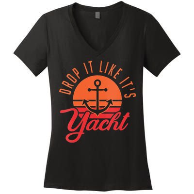 Retro Drop It Likes Its Yacht Funny Sailing Women's V-Neck T-Shirt