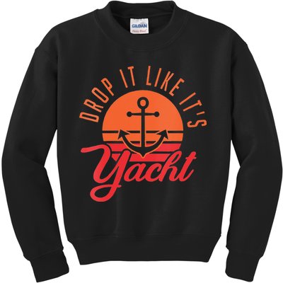 Retro Drop It Likes Its Yacht Funny Sailing Kids Sweatshirt