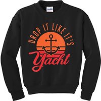 Retro Drop It Likes Its Yacht Funny Sailing Kids Sweatshirt