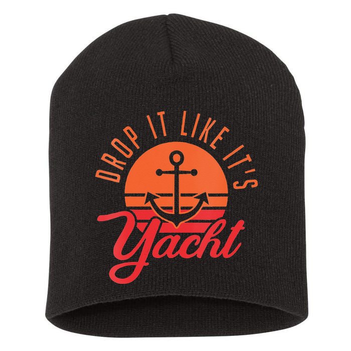 Retro Drop It Likes Its Yacht Funny Sailing Short Acrylic Beanie