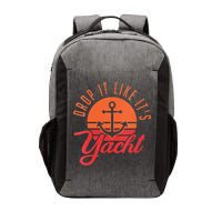 Retro Drop It Likes Its Yacht Funny Sailing Vector Backpack