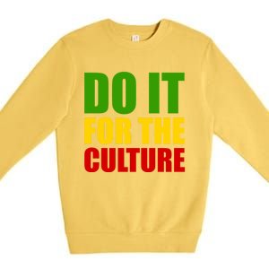 Rasta Do It For The Culture Jamaican Rastafarian Gift Premium Crewneck Sweatshirt