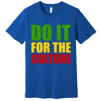 Rasta Do It For The Culture Jamaican Rastafarian Gift Premium T-Shirt