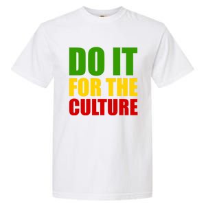 Rasta Do It For The Culture Jamaican Rastafarian Gift Garment-Dyed Heavyweight T-Shirt