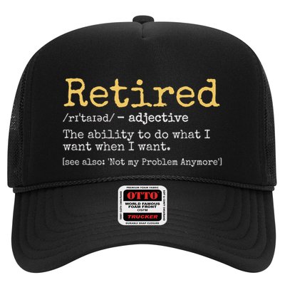 Retiremement Definition: I Do What I Want When I Want Not My Problem Anymore Trucker Hat