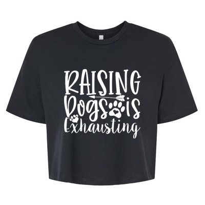 Raising Dogs Is Exhausting Bella+Canvas Jersey Crop Tee