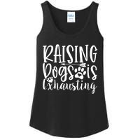 Raising Dogs Is Exhausting Ladies Essential Tank