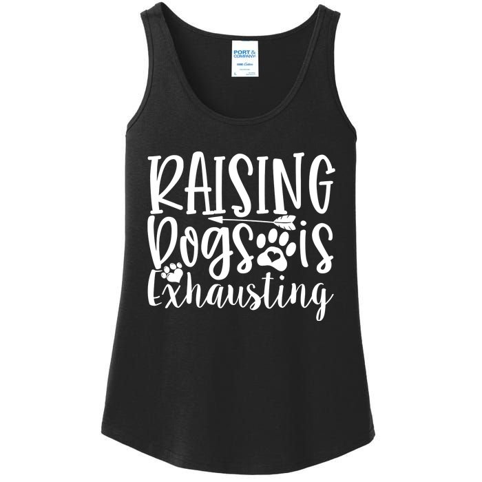 Raising Dogs Is Exhausting Ladies Essential Tank