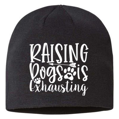 Raising Dogs Is Exhausting Sustainable Beanie