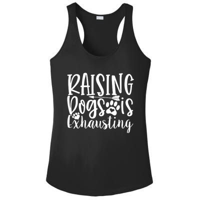 Raising Dogs Is Exhausting Ladies PosiCharge Competitor Racerback Tank