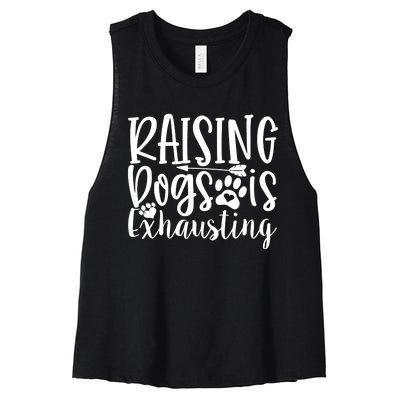 Raising Dogs Is Exhausting Women's Racerback Cropped Tank